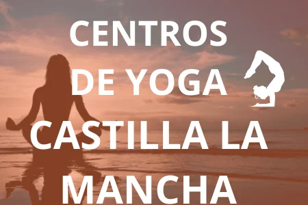 CENTROS DE YOGA CASTILLA LA MANCHA