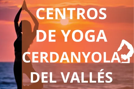 CENTROS DE YOGA EN CERDANYOLA DEL VALLÉS