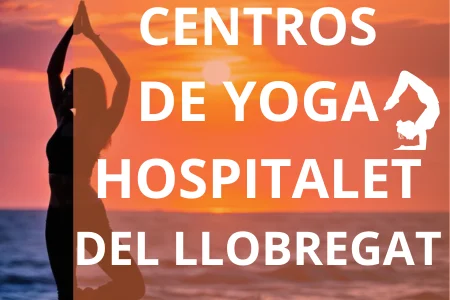 CENTROS DE YOGA EN HOSPITALET DEL LLOBREGAT