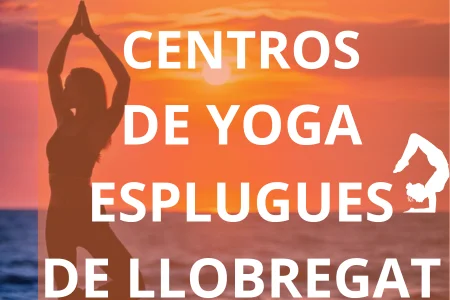 CENTROS DE YOGA ESPLUGUES DE LLOBREGAT