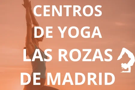 CENTROS DE YOGA LAS ROZAS DE MADRID