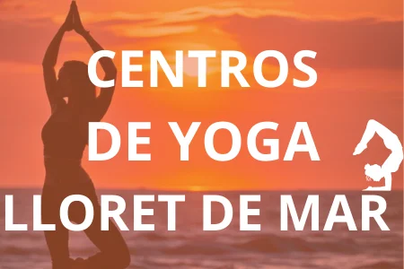 CENTROS DE YOGA LLORET DE MAR